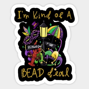 I'm Kind of A Bead Deal - Mardi Gras Sticker